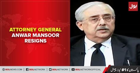 Attorney General Anwar Mansoor Resigns