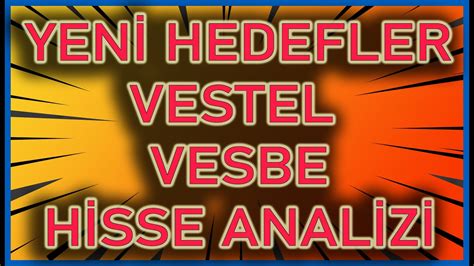 BİST 100 VESTEL VESBE HİSSE TEKNİK ANALİZ VESBE HİSSE YORUM VE ANALİZ