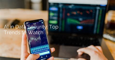 Ai In Data Security Top Trends To Watch