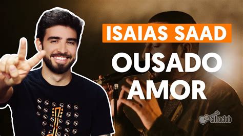 Como tocar no violão OUSADO AMOR Isaias Saad versão simplificada