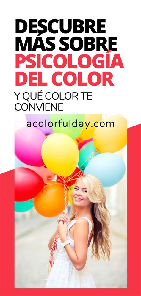 Está Genial Esto De La Psicología Del Color Porque Te Ayuda A Definir Qué Colores Te Conviene