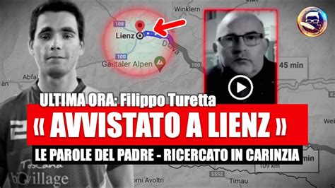 Filippo Turetta Avvistato A Lienz Ricercato In Carinzia Le Parole