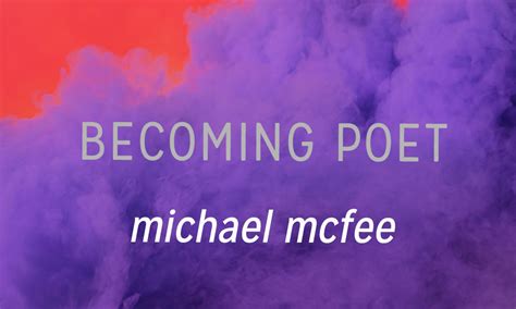 Becoming Poet Michael Mcfee Palette Poetry