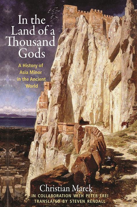 In The Land Of A Thousand Gods A History Of Asia Minor In The Ancient