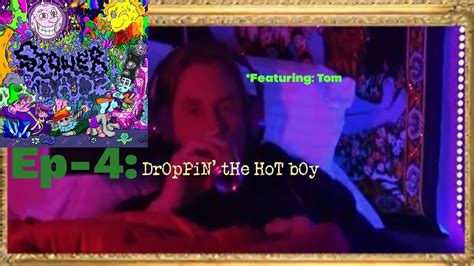 Stoner Dadz Ep 4 Droppin The Hot Boy Ft Tom YouTube