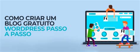 Como Criar Um Blogue Wordpress Gratuito Passo A Passo