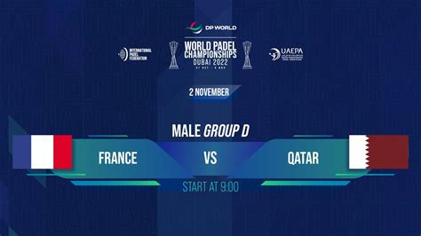 FRANCE Vs QATAR MALE GROUP D TIE 4 DP WORLD WORLD PADEL