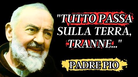 Padre Pio Frasi Come Preghiere Che Ti Cambiano La Vita Padrepio