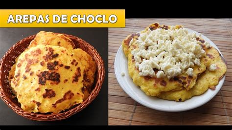 Arepas De Choclo ¿como Se Preparan Youtube