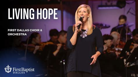 Living Hope First Dallas Choir Orchestra August Youtube