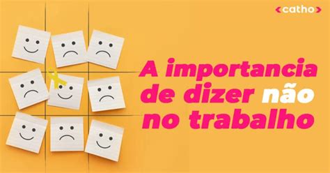 Entenda a importância de saber dizer não no trabalho