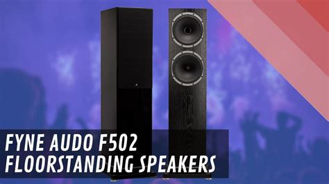 Fyne Audio F502 Floorstanding Speakers Quick Look India YouTube