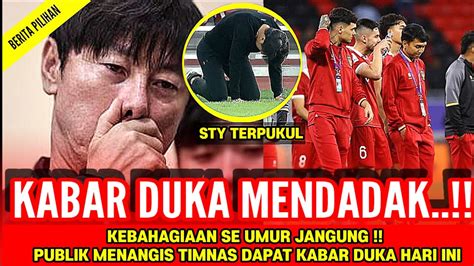 KABAR DUKA TIMNAS INALILLAHI TIMNAS TIBA TIBA DAPAT KABAR DUKA