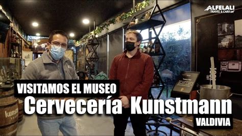 Museo Cervecer A Kunstmann De Valdivia Youtube