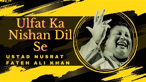 Ulfat Ka Nishan Dil Se Ustad Nusrat Fateh Ali Khan Audio Rare Ghazal With Lyrics Kalam