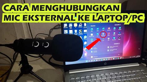 Cara Menghubungkan Mic Eksternal Ke Laptoppc Youtube