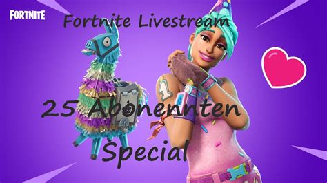 Fortnite Streaming 25 Abonnenten Special Abo Zocken YouTube