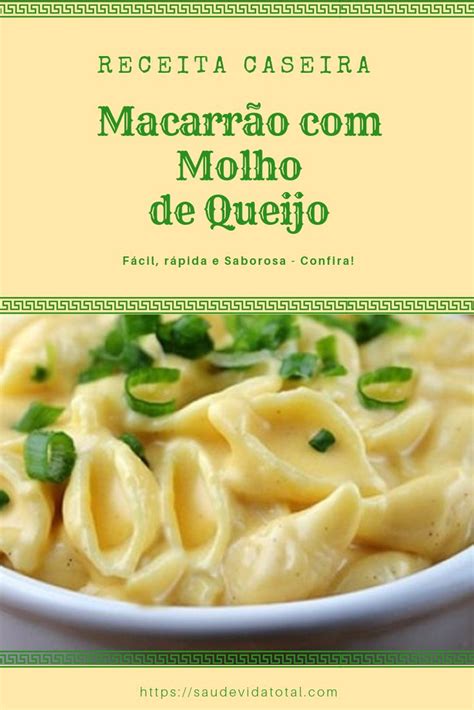 Macarrão Com Molho De Queijo Saúde Vida Total Receitas Molhos Para