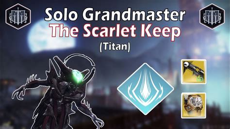 Solo Grandmaster Nightfall The Scarlet Keep Titan Season 19