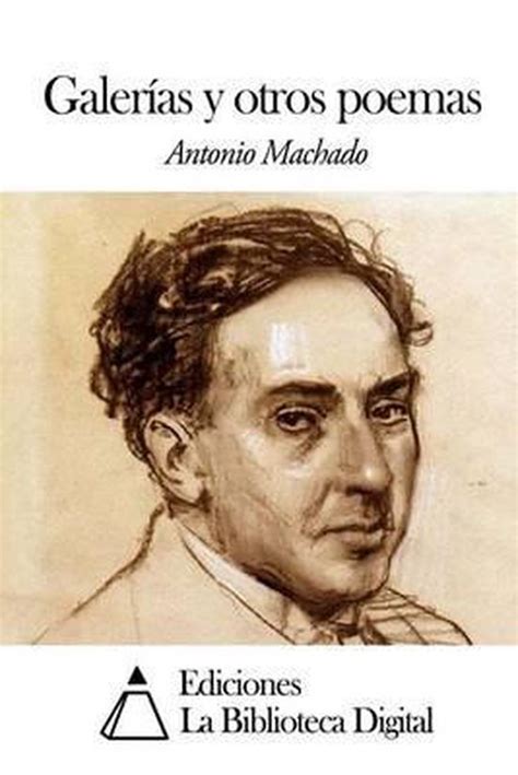 Galer As Y Otros Poemas Antonio Machado 9781502825438 Boeken Bol