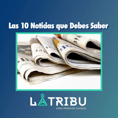 Las Noticias Que Debes Saber De Noviembre De By La Tribu Fm