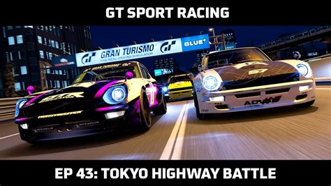 Gran Turismo Sport Racing 43 Tokyo Highway Battle YouTube