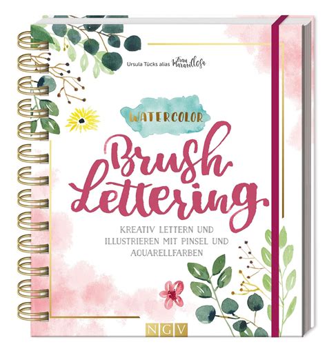 Watercolor Brush Lettering Kreativ Lettern Und Illustrieren Mit Pinsel