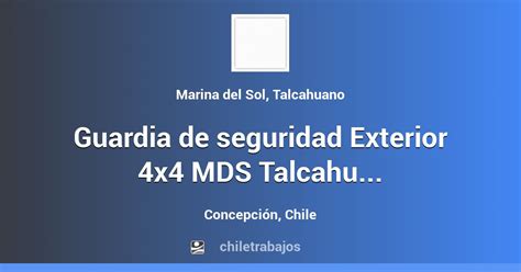 Guardia De Seguridad Exterior X Mds Talcahuano Concepci N