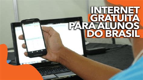 Governo Federal Amplia Internet Gratuita Para Alunos Do Brasil Entenda