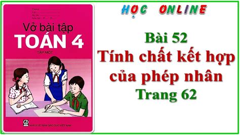 Bài Tập Tính Chất Kết Hợp của Phép Nhân Hướng Dẫn và Bài Tập Thực Hành