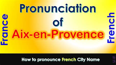 Aix En Provence How To Pronounce Aix En Provence Bouches Du Rh Ne In