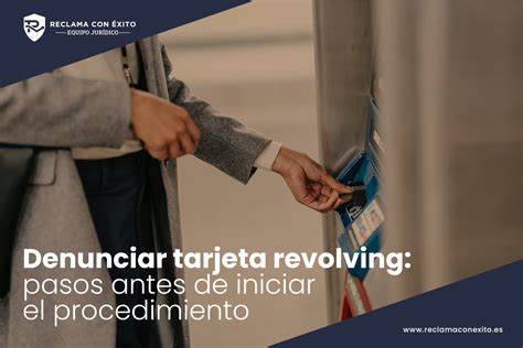 Denunciar Tarjeta Revolving Pasos Antes De Iniciar El Procedimiento