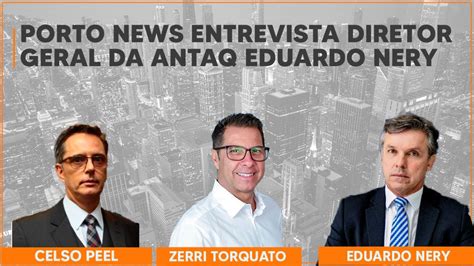 Porto News Entrevista Diretor Geral Da ANTAQ Eduardo Nery ZR News