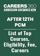 After Th Pcm List Of Top Courses Eligibility Fees Careers