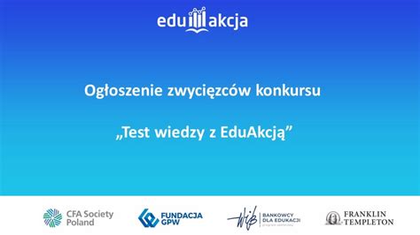 Poznali My Laureat W Konkursu Test Wiedzy Z Eduakcj Bankowcy Dla