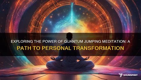 Exploring The Power Of Quantum Jumping Meditation A Path To Personal