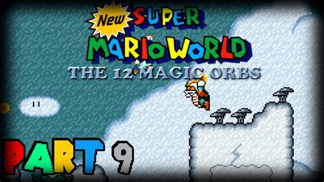 Zagrajmy W New Super Mario World 1 The Twelve Magic Orbs Part 9 Świat Chmurowy Swm Hack Rom