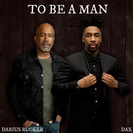 Dax To Be A Man ft. Darius Rucker Lyrics | Boomplay