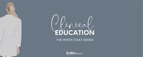 Discover Education Clinical Education Eurobeauty