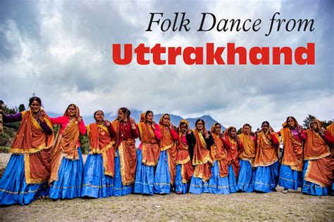 Folk Dance Of Uttarakhand Different Folk Dances Of Uttarakhand