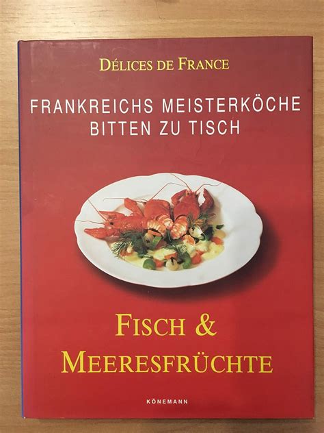 Frankreichs Meisterköche bitten zu Tisch Fisch Meeresfrüchte