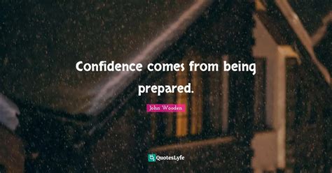 Confidence Comes From Being Prepared Quote By John Wooden QuotesLyfe