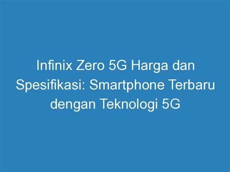 Infinix Zero 5G Harga Dan Spesifikasi Smartphone Terbaru Dengan