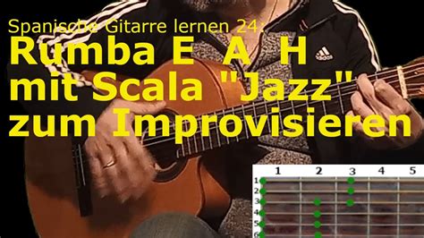 Spanische Gitarre Lernen 33 Rumba E A H Scala Jazz Flamenco Gitarre