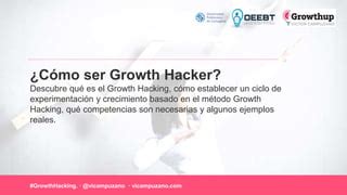 Qué es y cómo ser Growth hacker PPT