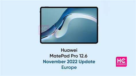 Huawei MatePad Pro 12 6 November 2022 Update Rolling Out In Europe