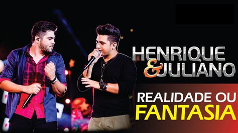 Realidade Ou Fantasia Henrique E Juliano - Henrique e Juliano - Realidade ou Fantasia (Oficial) - YouTube