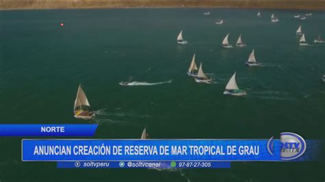 Norte Anuncian Creaci N De Reserva De Mar Tropical De Grau Soltv Peru