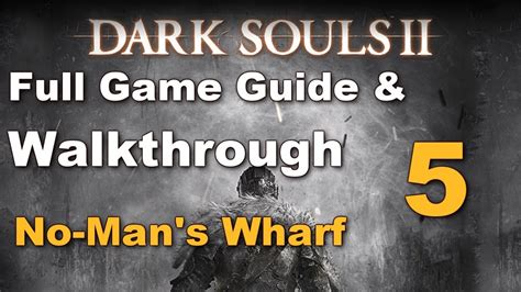 No Man S Wharf Dark Souls 2 Full Game Walkthrough 05 Youtube