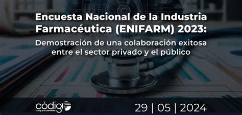 Encuesta Nacional De La Industria Farmacéutica Enifarm 2023 Demostración De Una Colaboración